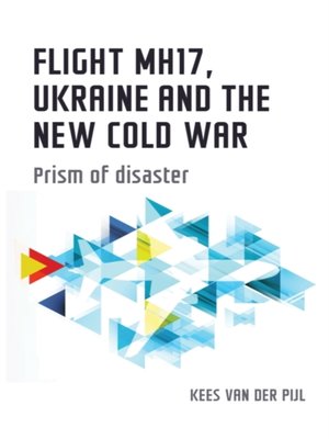 cover image of Flight MH17, Ukraine and the new Cold War